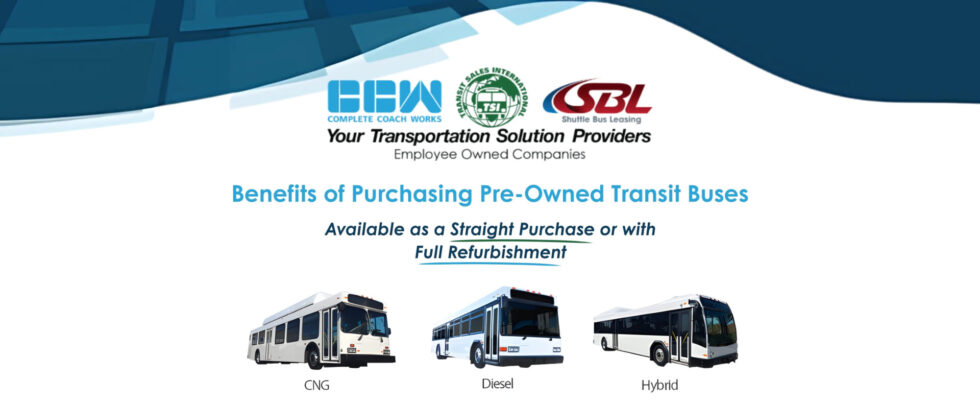 Benefits of Purchasing Pre-Owned Transit Buses: Available as a Straight Purchase or Full Refurbishment